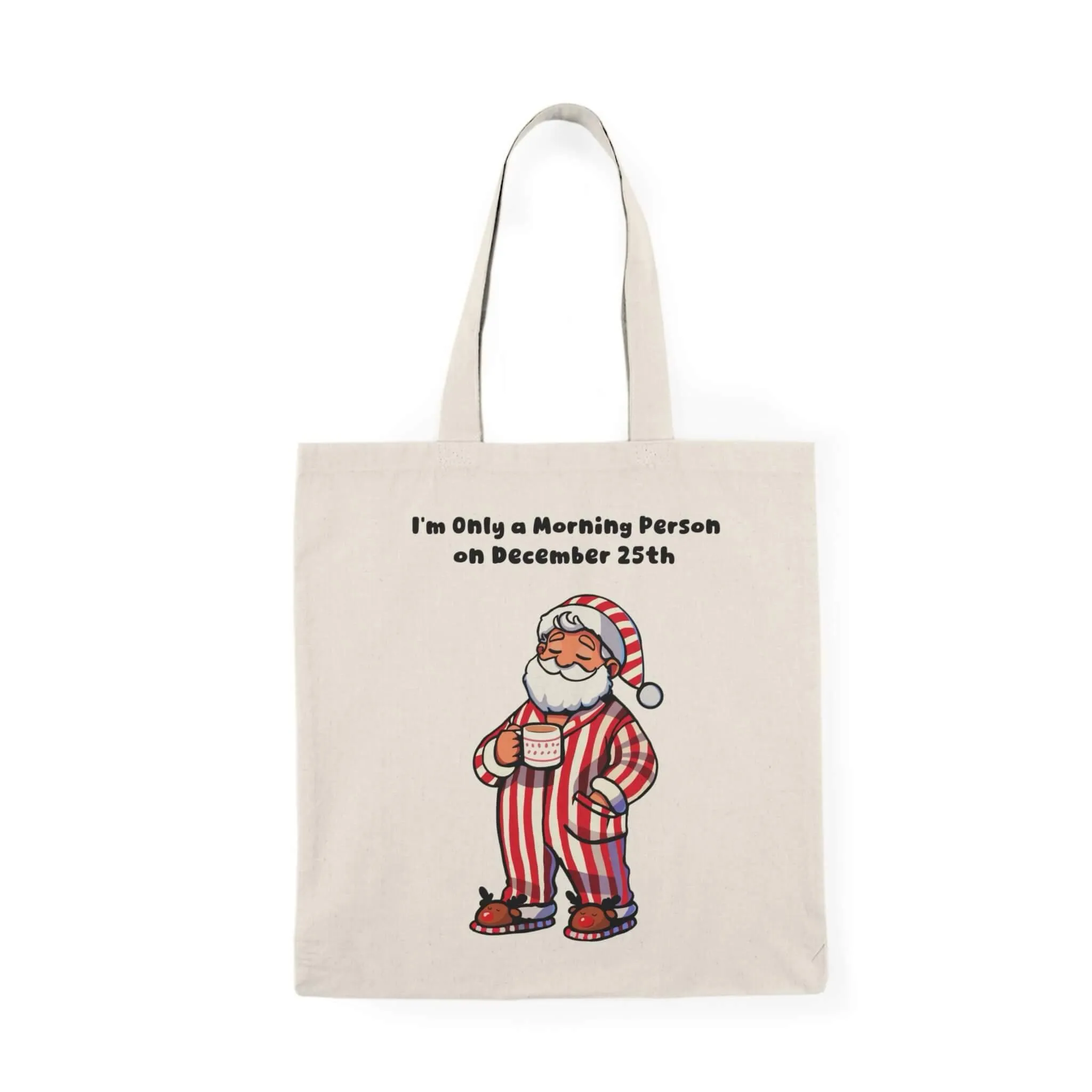 Funny Christmas Tote Bag – "I'm Only a Morning Person on December 25th" – Recycled Cotton Santa Pajama Gift Bag – Eco Holiday Shopper